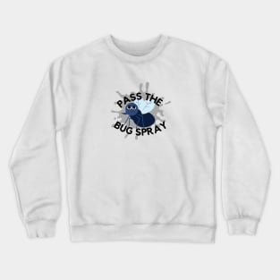 Pass the Bug Spray Crewneck Sweatshirt